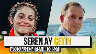 WBC Gümüş Kemer Sahibi ve Altın Kemere Hazırlanan Boksör Seren Ay Çetin Anlatıyor [upl. by Betz]