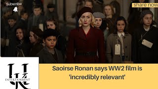 Saoirse Ronan says WW2 film is incredibly relevant [upl. by Ylrrad]