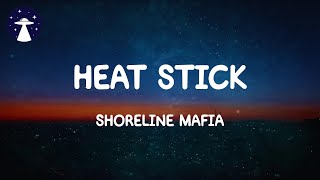 HEAT STICK  Shoreline Mafia Lyrics [upl. by Lusar]