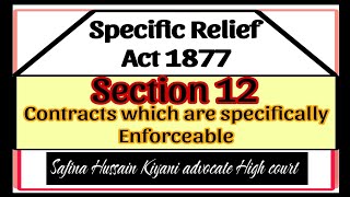 Section 12 of specific Relief Act 1877  Contracts which are specifically Enforceable [upl. by Navert56]