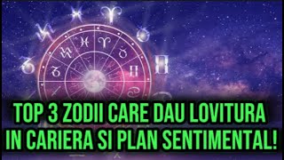 Top 3 Zodii care dau lovitura in cariera si pe plan sentimental Vin vești extraordinare pentru ei [upl. by Assirol]