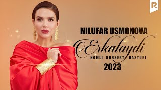 Nilufar Usmonova  Erkalaydi nomli konsert dasturi 2023 [upl. by Aborn]