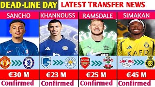 DEADLINE DAYALL CONFIRMED TRANSFERS SUMMER 2024 DONE DEALS✔SANCHOSIMAKANRAMSDALE [upl. by Vanna]