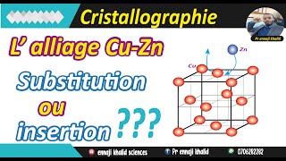 Alliage du cuivre et le Zinc substitution ou insertion [upl. by Attenov]