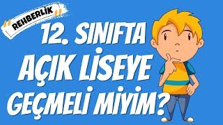 12 Sınıfta Açık Liseye Geçmeli miyim [upl. by Nauqyt]