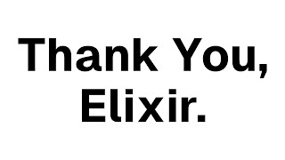 Elixir Saved My Career [upl. by Angelica278]