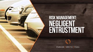 Risk Management Negligent Entrustment [upl. by Devitt]