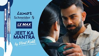 Luxor Schneider LX MAX LikhoMaximum ft Virat Kohli Watch the Jeet ka Mantra unfold [upl. by Trotta]