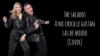 The Sacados  A mi chica le gustan las de miedo Cover [upl. by Ahsead]