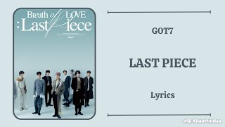 Last Piece 갓세븐 GOT7 Lyrics [upl. by Grinnell]