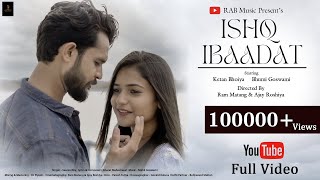 Ishq Ibaadat Official Video Song Ketan BhoiyaBhumi Goswami  Ram Matang  Ajay Roshiya Bharat M [upl. by Novyad]