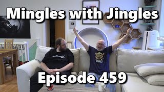 Mingles with Jingles Episode 459 [upl. by Norved]