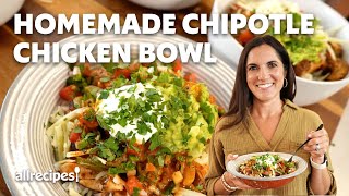 I Made Chipotles Chicken Burrito Bowl At Home  Allrecipes [upl. by Rosana864]