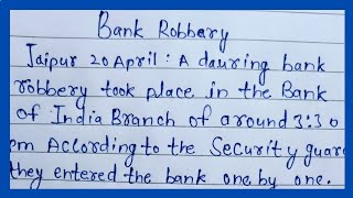 Bank Robbery Report Writing  Bank Robbery ArticleStory Writing In English [upl. by Oster]