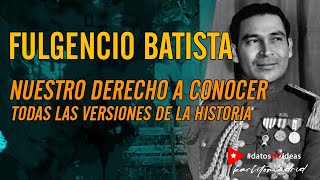 🔴 Fulgencio Batista 🔴 Nuestro derecho a conocer las otras versiones de la historia de Cuba [upl. by Seaden]