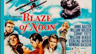 Blaze of Noon 1947  Sterling Hayden Anne Baxter amp William Holden  Soaring Aviation Drama [upl. by Sharity]