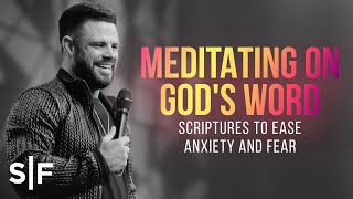 Meditating On Gods Word Scriptures To Ease Anxiety And Fear  Steven Furtick [upl. by Bushore]