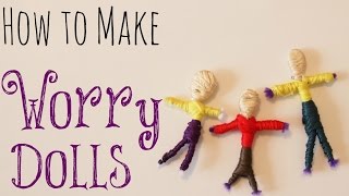 How to Make Worry Dolls [upl. by Gaelan]