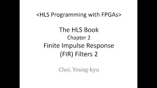 Part05 FIR2 HLS Programming with FPGAs [upl. by Boru]