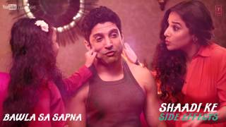 Bawla Sa Sapna Full Song Audio  Shaadi Ke Side Effects  Farhan Akhtar Vidya Balan [upl. by Oznole]