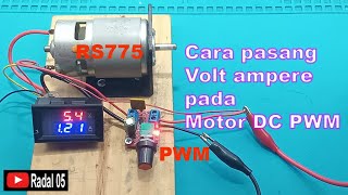 cara pasang Volt ampere meter digital pada PWM motor dc rs775 [upl. by Ecnarf]