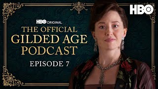 The Official Gilded Age Podcast  Ep 7 ““Irresistible Change”  HBO [upl. by Lanuk]