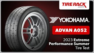 Testing Extreme Performance Summer Tires 2023 Yokohama ADVAN A052  Tire Rack [upl. by Annaeoj]