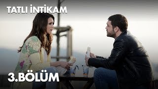 Tatlı İntikam 3 Bölüm  Full Bölüm [upl. by Enoved]