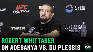 Robert Whittaker quotIsrael Adesanya might have a long night against Dricus Du Plessisquot [upl. by Ycul]