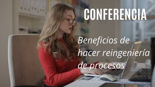 Beneficios de hacer reingeniería de procesos [upl. by Eliza]