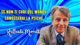 Per conoscere la psiche non ti devi curare del mondo secondo Raffaele Morelli [upl. by Leviralc960]