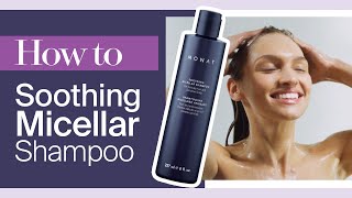 MONAT How To  Soothing Micellar Shampoo  Haircare [upl. by Sola]