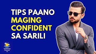 TIPS PAANO MAGING CONFIDENT SA SARILI [upl. by Euqinotna]