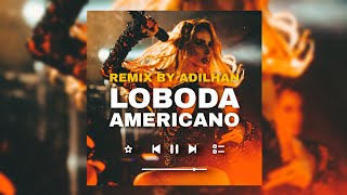 LOBODA  Americano ADILHAN Remix [upl. by Adnahs]