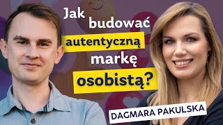 Marka osobista  jak ją budować BEZ OBAW i w ZGODZIE ze SOBĄ  Dagmara Pakulska [upl. by Gustin296]