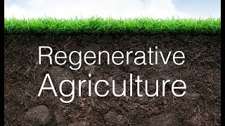 Regenerative Agriculture [upl. by Lynd]