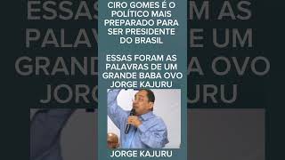 CIRO GOMES É O MAIOR PRESIDENCIÁVEL DO BRASIL ESSAS FORAM AS PALAVRAS DE UM BABA OVO JORGE KAJURU [upl. by Neggem]