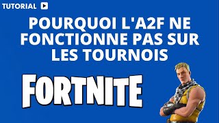 Pourquoi lA2F ne fonctionne pas sur les tournois Fortnite [upl. by Nwahsud]