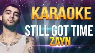 Zayn  Still Got Time KARAOKE [upl. by Allecnirp]