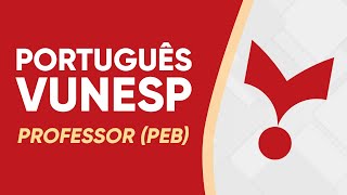 PORTUGUÊS VUNESP 2024  PROFESSOR PEB [upl. by Tebzil57]