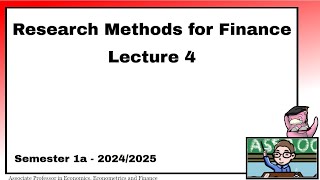 Research Methods for Finance  Lecture 4  20242025 [upl. by Eikcaj668]