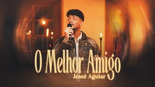 Jessé Aguiar  O Melhor Amigo Clipe Oficial [upl. by Earley]