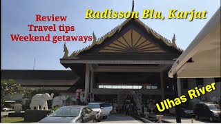 Radisson BluKarjatMaharashtra  Hotel review  Travel tips  Ulhas river  Visit after lockdown [upl. by Irakuy907]