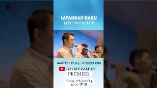 Layakkan Daku MFC Worship  GBI My Family Church Premier [upl. by Beedon253]