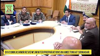 Div Com Kashmir Reviews Winter Preparations in a Meeting at Srinagar [upl. by Shultz414]