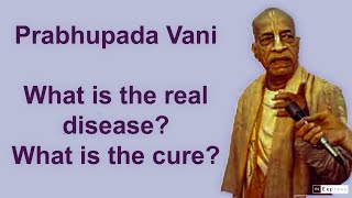 Prabhupada Vani  What is the real disease What is the cure [upl. by Pacian]