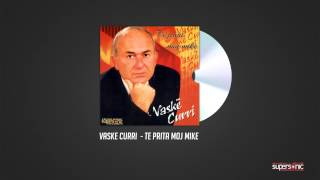 VASKE CURRI  TE PRITA MOJ MIKE  Official Audio [upl. by Kling]