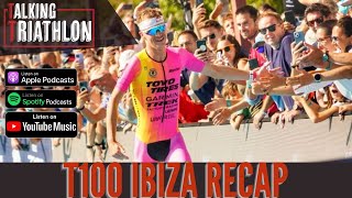 T100 Ibiza Recap  Talking Triathlon  Episode 61 [upl. by Ajoop]