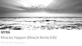 Myra  Miracles Happen Miracle Remix Edit [upl. by Annail]