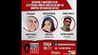 Bergson x Martins Filho  A extremadireita não deixa que os mortos descansem em paz [upl. by Mandi]